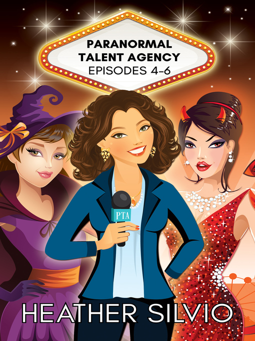 Title details for Paranormal Talent Agency Episodes 4-6 by Heather Silvio - Available